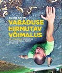Vabaduse hirmutav võimalus. 67 blogilugu, mis võivad muuta sinu elu, kui nii otsustad