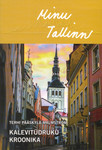 Minu Tallinn. Kalevitüdruku kroonika