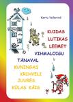 Kuidas lutikas Leemet Vihmaloigu tänaval kuningas Krihveli juures külas käis. ehk Kolm näidendit algklassiõpilastele