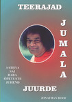Teerajad Jumala juurde. Sathya Sai Baba õpetuste juhend