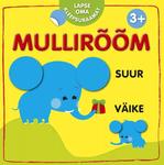 Mullirõõm. Suur-väike