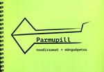 Parmupill. Noodiraamat + mänguõpetus. Noodistusi parmupillisalvestustest Eesti Rahvaluule Arhiivis
