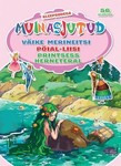 Väike merineitsi. Pöial-Liisi. Printsess herneteral. Kleepsudega muinasjutud