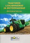 Traktorid, liikurmasinad ja eritöömasinad. Õppematerjal