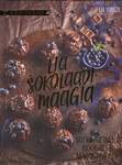 Lia šokolaadimaagia. Minu parimad koogid ja magustoidud