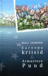 Euroopa kriisid. Armastuse Puud