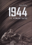 1944 ehk viimane katse. Romaan