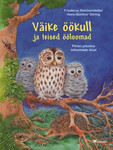 Väike öökull ja teised ööloomad. Põnev jutustus ööloomade elust