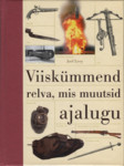 Viiskümmend relva, mis muutsid ajalugu