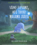 Väike elevant, kes tahab magama jääda. Uus moodus, kuidas laps magama saada