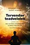 Tervendav teadvelolek. Praktiline juhis valu ja stressi kahandamiseks ja heaolu taastamiseks