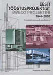 Eesti Tööstusprojektist Sweco Projektini 1944-2007. Projektid, inimesed, sündmused