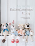 Kaisuloomakirg. Amigurumi tehnikas heegeldamine
