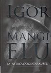 Igor Mangi elu ja astroloogiatarkused