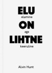 Elu on lihtne, elamine aga keeruline