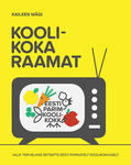 Koolikoka raamat. Valik tervislikke retsepte eesti parimatelt koolikokkadelt
