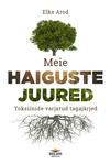 Meie haiguste juured. Toksiinide varjatud tagajärjed