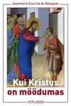 Kui Kristus on möödumas