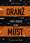 Oranž on uus must. Minu aasta naistevanglas