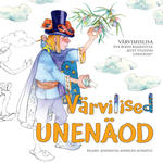 Värvilised unenäod. Värvimislisa Eva Roosi raamatule «Kust tulevad unenäod?»