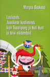 Laulupidu, Jussikese kooliminek, Ivan Tsaaripoeg ja hall hunt ja teisi näidendeid