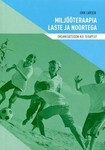 Miljööteraapia laste ja noortega. Organisatsioon kui terapeut
