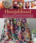 Heegeldised kodu kaunistamiseks. 25 nutikat kavandit värvika kodusisustuse loomiseks