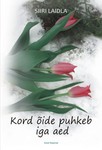 Kord õide puhkeb iga aed