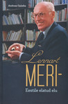 Lennart Meri - Eestile elatud elu