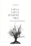 Laula, laula, suukene, liigu, linnukeelekene