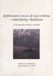Sjöförsvaret i en av de nya rollerna - minröjning i Baltikum. Naval defence in one of its new roles - mine clearance in the Baltic States