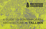 A guide to contemporary architecture in Tallinn