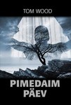 Pimedaim päev 
    (5. osa)