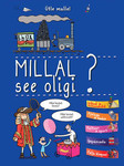 Ütle mulle! Millal see oligi?