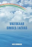 Vikerkaar sinises taevas 
    (1. osa)