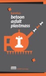 Betoon. Asfalt. Plastmass