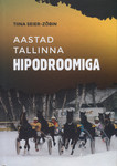 Aastad Tallinna Hipodroomiga