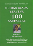 Kuidas elada tervena 100 aastaseks