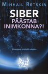 Siber päästab inimkonna?!