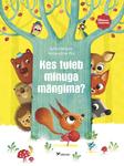 Kes tuleb minuga mängima?