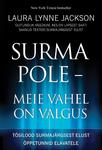 Surma pole – meie vahel on valgus