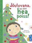 Jõuluvana, ma olen hea poiss!
