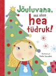 Jõuluvana, ma olen hea tüdruk!