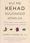 Kui me kehad suudaksid kõnelda