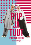 Piip ja Tuut puhuvad juttu teatris ja köögis