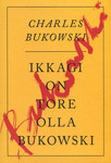 Ikkagi on tore olla Bukowski