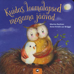 Kuidas loomalapsed magama jäävad