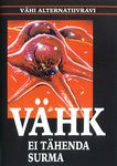 Vähk ei tähenda surma. Vähi alternatiivravi