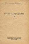 Uut metsamajanduses 
    (2. osa)