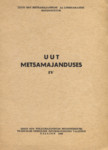 Uut metsamajanduses 
    (4. osa)